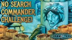 Events March 15th Saturday @ 12:30pm No-Search Commander Challenge